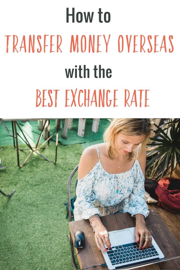 how to transfer money overseas with the best exchange rate 