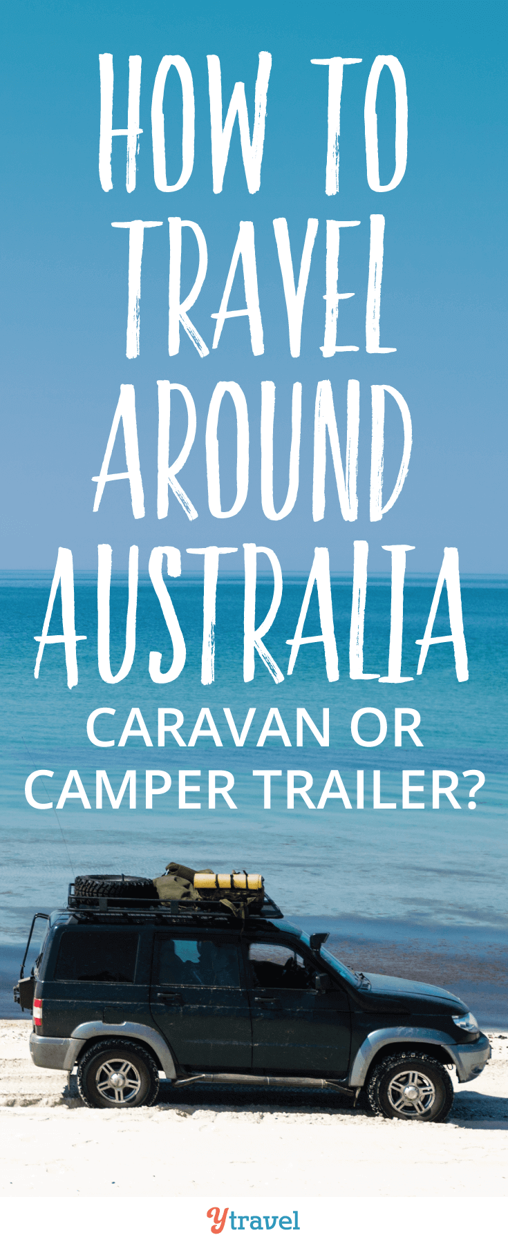 We're sharing with you how to travel around Australia with a camper trailer or caravan. We are covering the pros and cons of both.