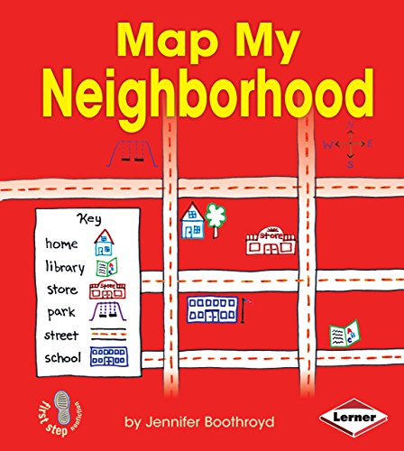 Map My Neighborhood (First Step Nonfiction ― Map It Out)